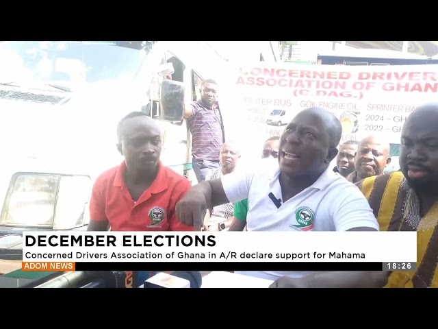 ⁣December Elections: Concerned Drivers Association of Ghana in A/R declares support for Mahama.