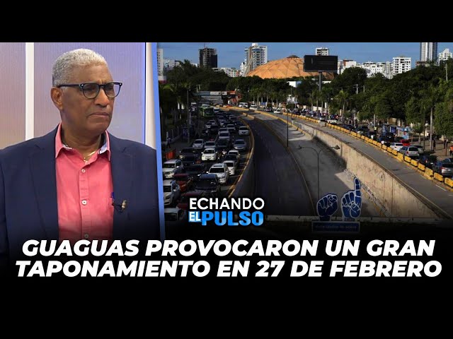 ⁣Choferes de guaguas provocaron un gran taponamiento en la avenida 27 de Febrero | Echando El Pulso