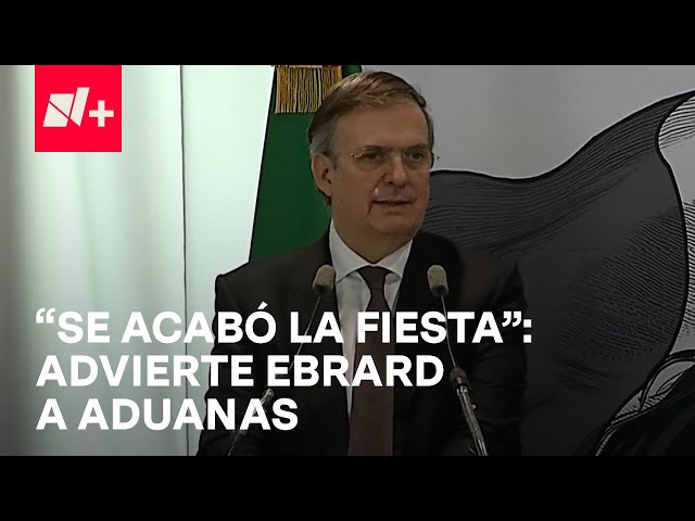 ⁣Marcelo Ebrard emite mensaje de advertencia a aduanas por permitir entrada de artículos ilegales