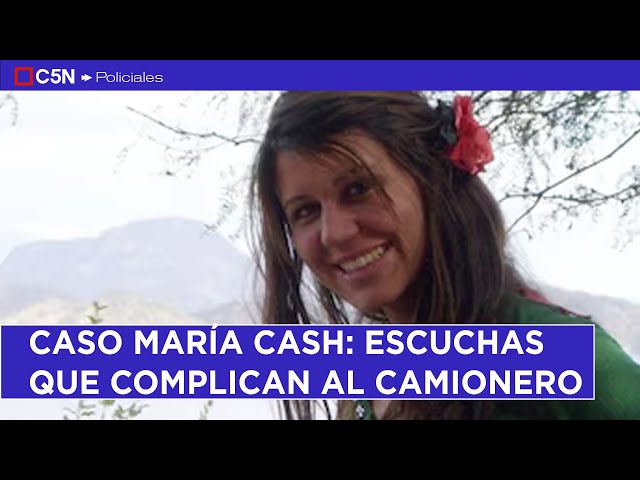 ⁣CASO MARÍA CASH: los AUDIOS que COMPLICAN al CAMIONERO