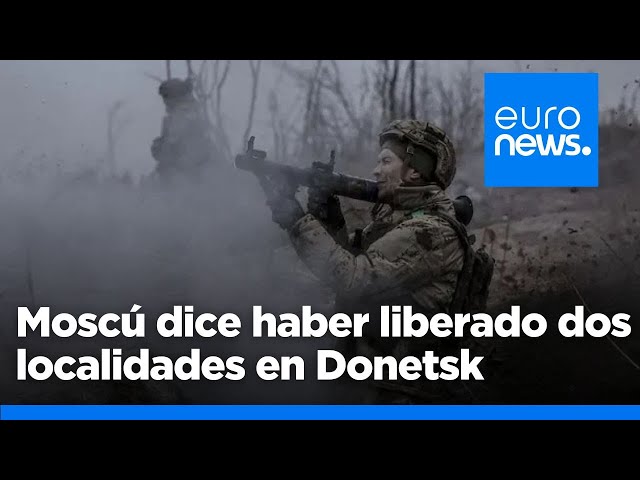 ⁣Moscú dice haber liberado dos localidades en la región ucraniana de Donetsk