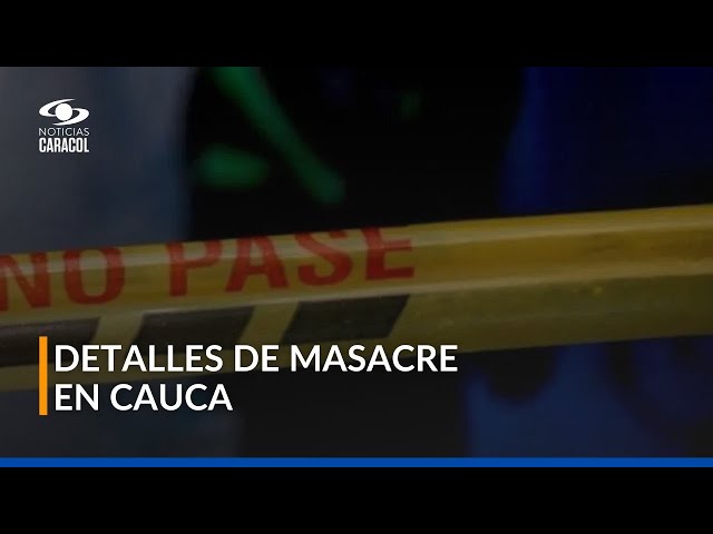 ⁣Masacre en Cauca deja cuatro víctimas mortales, entre ellas un policía de tránsito