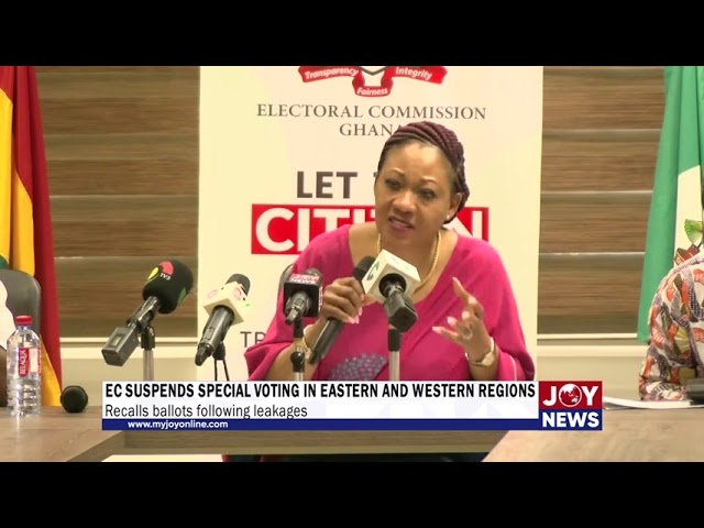 ⁣EC suspends special voting in Eastern and Western Regions; Recalls ballots following leakages