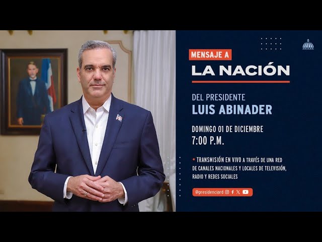 El presidente Luis Abinader se dirigirá a la nación este domingo a las 7:00 de la noche