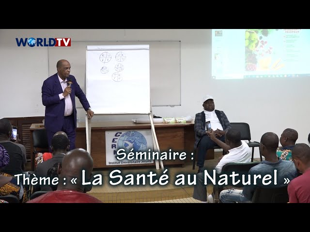 Séminaire du Dr. AKA Félix et Mr. DAGO sur le thème : « La Santé au Naturel »