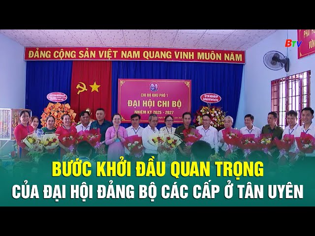 ⁣Bước khởi đầu quan trọng của Đại hội Đảng bộ các cấp ở Tân Uyên