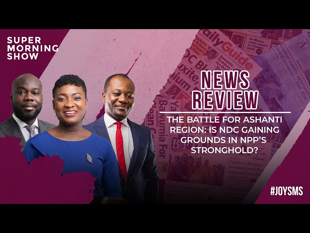 ⁣News Review: The Battle for Ashanti Region: is NDC Gaining Grounds in NPP’s Stronghold?