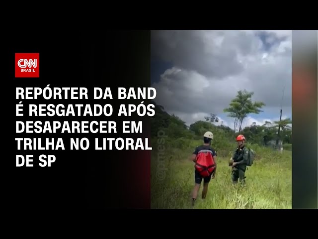 ⁣Repórter da Band é resgatado após desaparecer em trilha no litoral de SP | CNN NOVO DIA