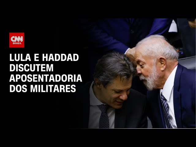 ⁣Lula e Haddad discutem aposentadoria dos militares | CNN NOVO DIA