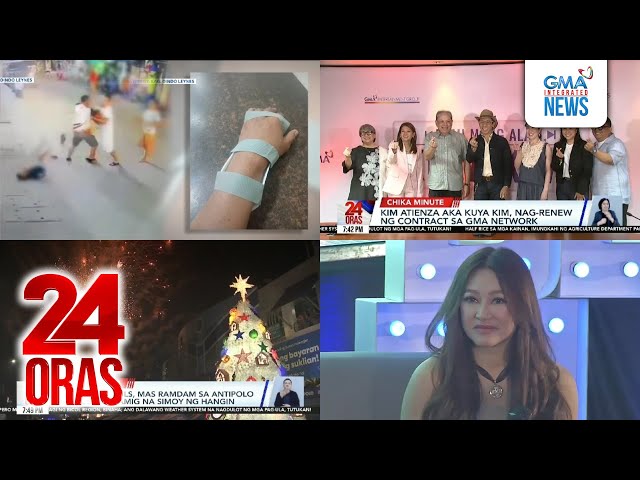 ⁣24 Oras: (Part 3) Christmas feels, mas ramdam sa Antipolo dahil sa malamig na simoy ng..., atbp.