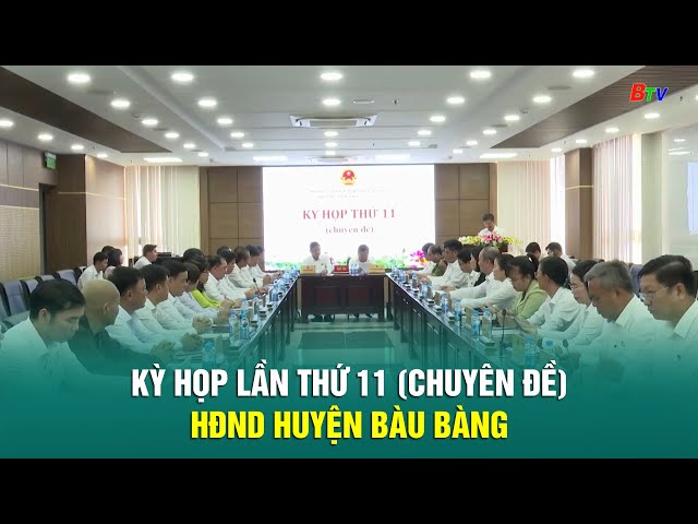 ⁣Kỳ họp lần thứ 11 (chuyên đề) HĐND huyện Bàu Bàng