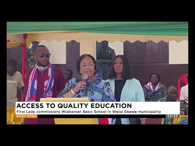 ⁣First Lady commissions Wiaboman Basic School in Weija Gbawe municipality - Premtobre Kasee on AdomTV