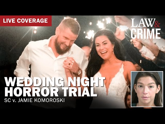 ⁣LIVE: Wedding Night Horror Trial — SC v. Jamie Komoroski