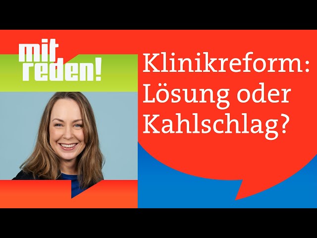 Krankenhausreform: Klinik-Kahlschlag oder Weg aus der Krise? | mitreden.ard.de