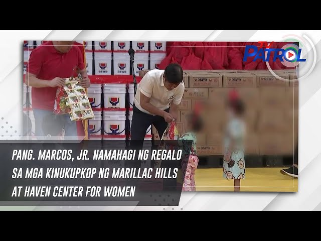 ⁣Pang. Marcos, Jr. namahagi ng regalo sa mga kinukupkop ng Marillac Hills at Haven Center for Women