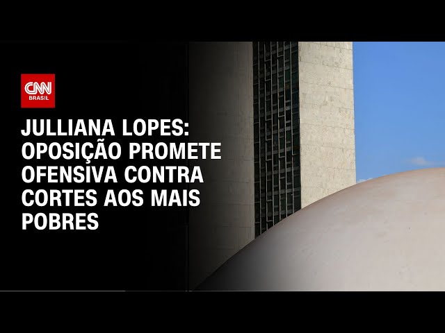 ⁣Julliana Lopes: Oposição promete ofensiva contra cortes aos mais pobres | BASTIDORES CNN