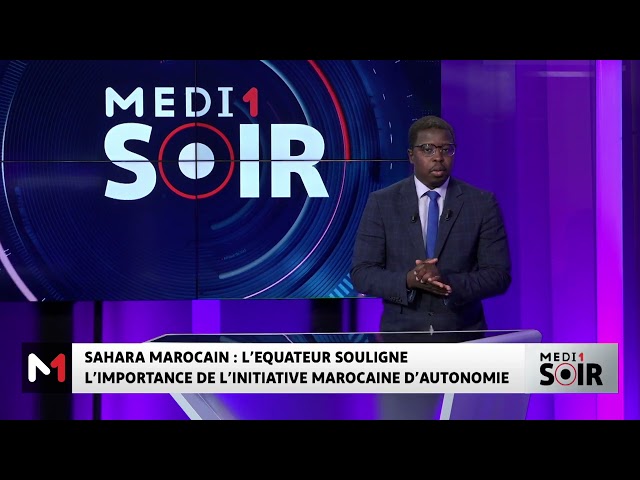 Sahara marocain : l'Equateur souligne l'importance de l'initiative marocaine d'a