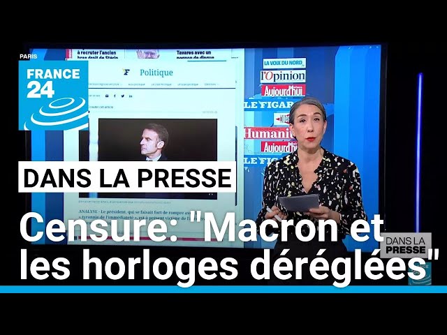 Censure du gouvernement: "Emmanuel Macron, maître des horloges déréglées" • FRANCE 24