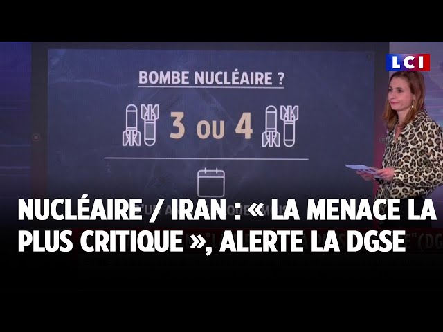 ⁣Nucléaire en Iran : « La menace la plus critique », alerte la DGSE｜LCI