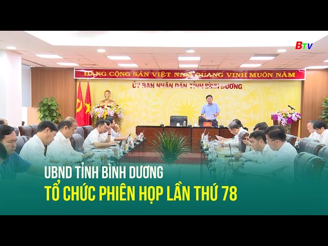 ⁣UBND tỉnh Bình Dương tổ chức phiên họp lần thứ 78