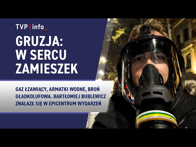 ⁣Gruzja - w sercu zamieszek. Dziennikarz TVP na barykadach