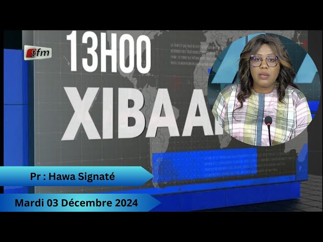 ⁣Xibaar Yi 13H du 03 Decembre 2024 présenté par Hawa Signaté