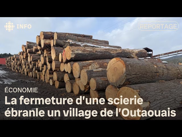 ⁣La fermeture d’une scierie ébranle un village de l’Outaouais