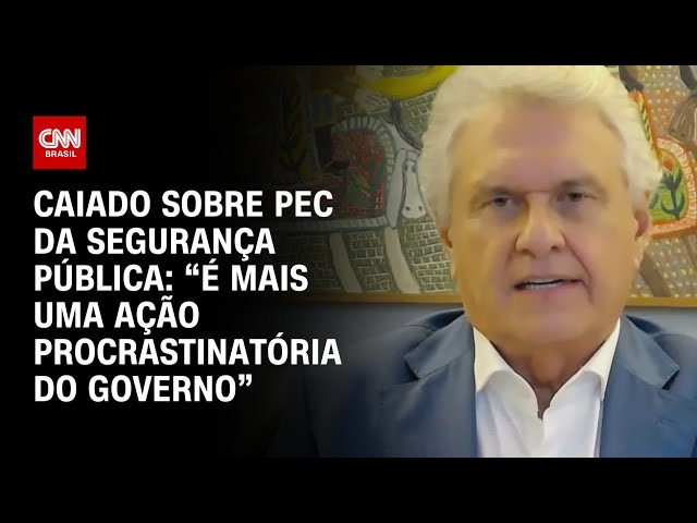 ⁣Caiado sobre PEC da Segurança Pública: “É mais uma ação procrastinatória do governo” | BASTIDORES