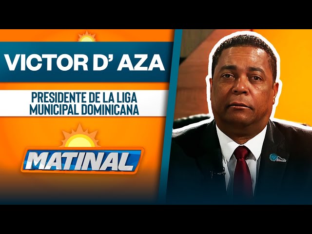 ⁣Victor D’ Aza, Presidente de la liga municipal Dominicana | Matinal