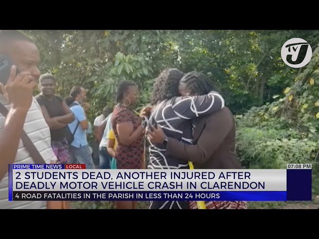 ⁣2 Students Dead, another Injured after Deadly Motor Vehicle Crash in Clarendon | TVJ News