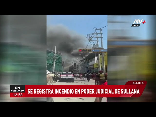 ⁣Piura: Se registra incendio en Poder Judicial de Sullana