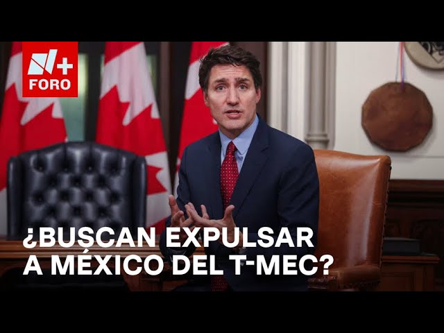 ⁣¿Canadá en busca que México quede fuera del T-MEC? - Estrictamente Personal