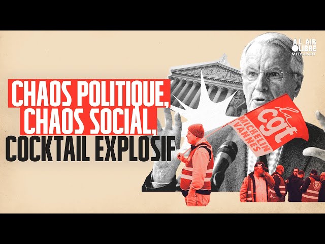 ⁣Chaos politique, chaos social : cocktail explosif