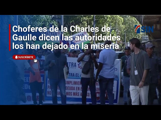 Choferes de la Charles de Gaulle dicen las autoridades los han dejado en la miseria