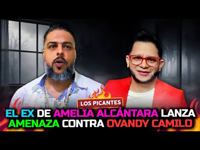 ⁣El ex de Amelia Alcántara lanza amenaza contra Ovandy Camilo | Vive el Espectáculo