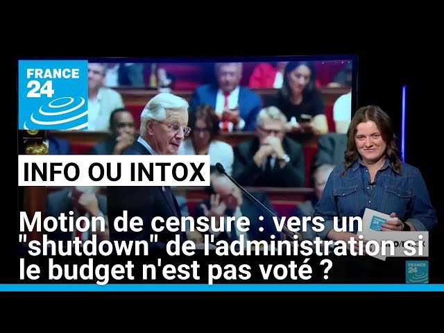 ⁣Motion de censure contre Barnier : la France se dirige-t-elle vers un shutdown à l'américaine ?