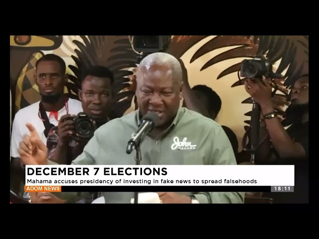 ⁣Mahama accuses presidency of investing in fake news to spread falsehoods -  (12-03-24)