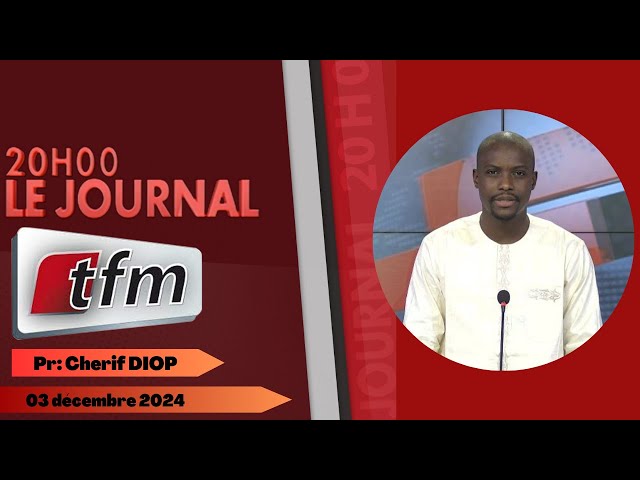 ⁣JT Français 20h du 03 Décembre 2024 présenté par Chérif DIOP