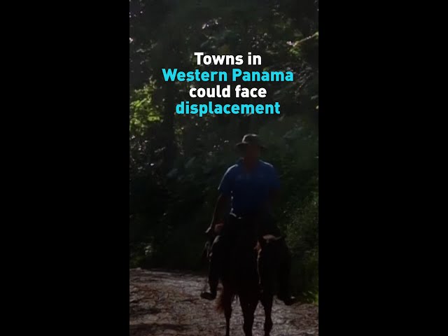 ⁣Towns in Western Panama face displacement