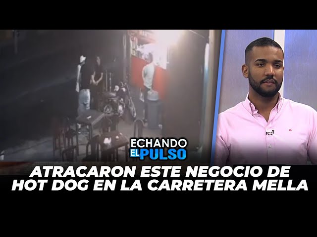 ⁣Atracaron este negocio de Hot Dog en la carretera Mella a las 2 de la mañana | Echando El Pulso