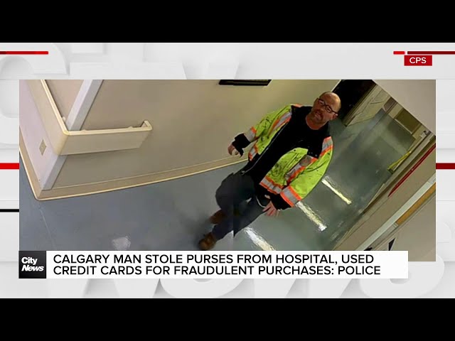 ⁣Calgary man stole purses from hospital, used credit cards for fraudulent purchases: police