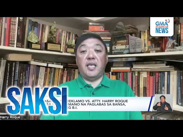 ⁣Pagsasampa ng reklamo vs. Atty. Harry Roque dahil sa ilegal umano na paglabas sa bansa,... | Saksi