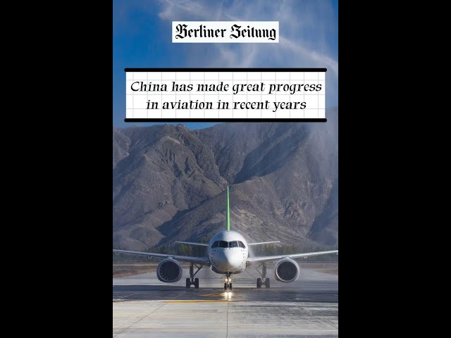 ⁣China has made great progress in aviation in recent years: German newspaper