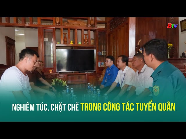 ⁣Nghiêm túc, chặt chẽ trong công tác tuyển quân