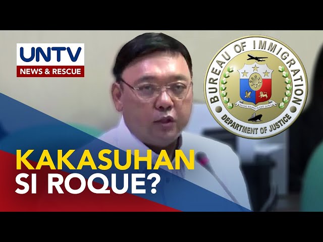 ⁣Bureau of Immigration, pinag-iisipan ang paghahain ng reklamo vs. Atty. Roque