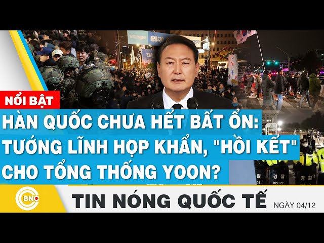 ⁣Tin nóng Quốc tế | Hàn Quốc chưa hết bất ổn: Tướng lĩnh họp khẩn, "hồi kết" cho Tổng thống