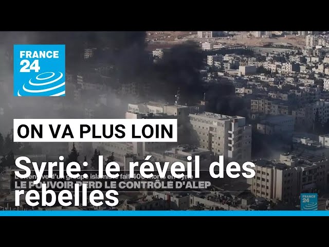 ⁣Syrie: le réveil des rebelles • FRANCE 24