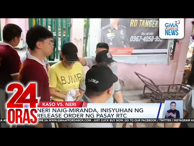 ⁣Neri Naig-Miranda, inisyuhan ng release order ng Pasay RTC | 24 Oras