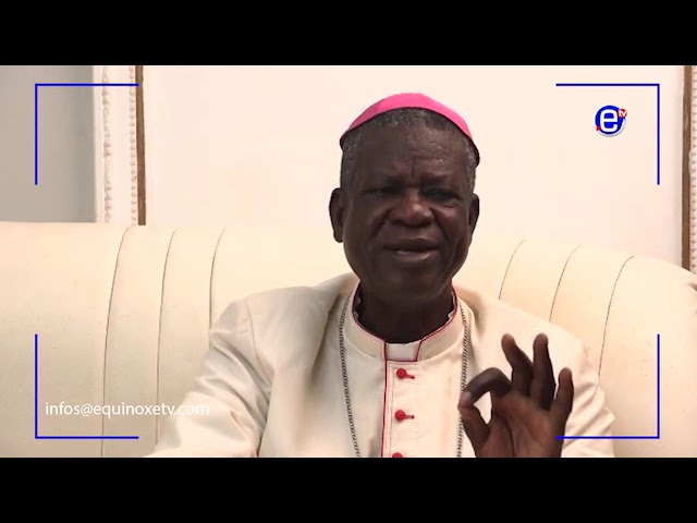 ⁣ARCBISHOP SAMUEL KLEDA SPEAKS ON THE POOR ECONOMIC SITUATION - EQUINOXE TV