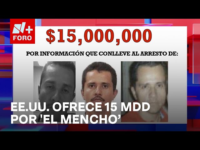 ⁣Estados Unidos ofrece recompensa de 15 millones de dólares por 'El Mencho' - Expreso de la